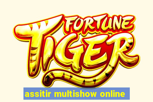 assitir multishow online